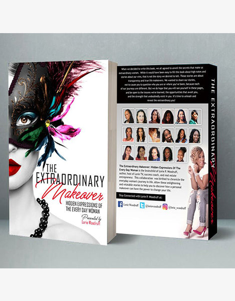 The Extraordinary Makeover:  Hidden Expressions Of The Every Day Woman (Book)